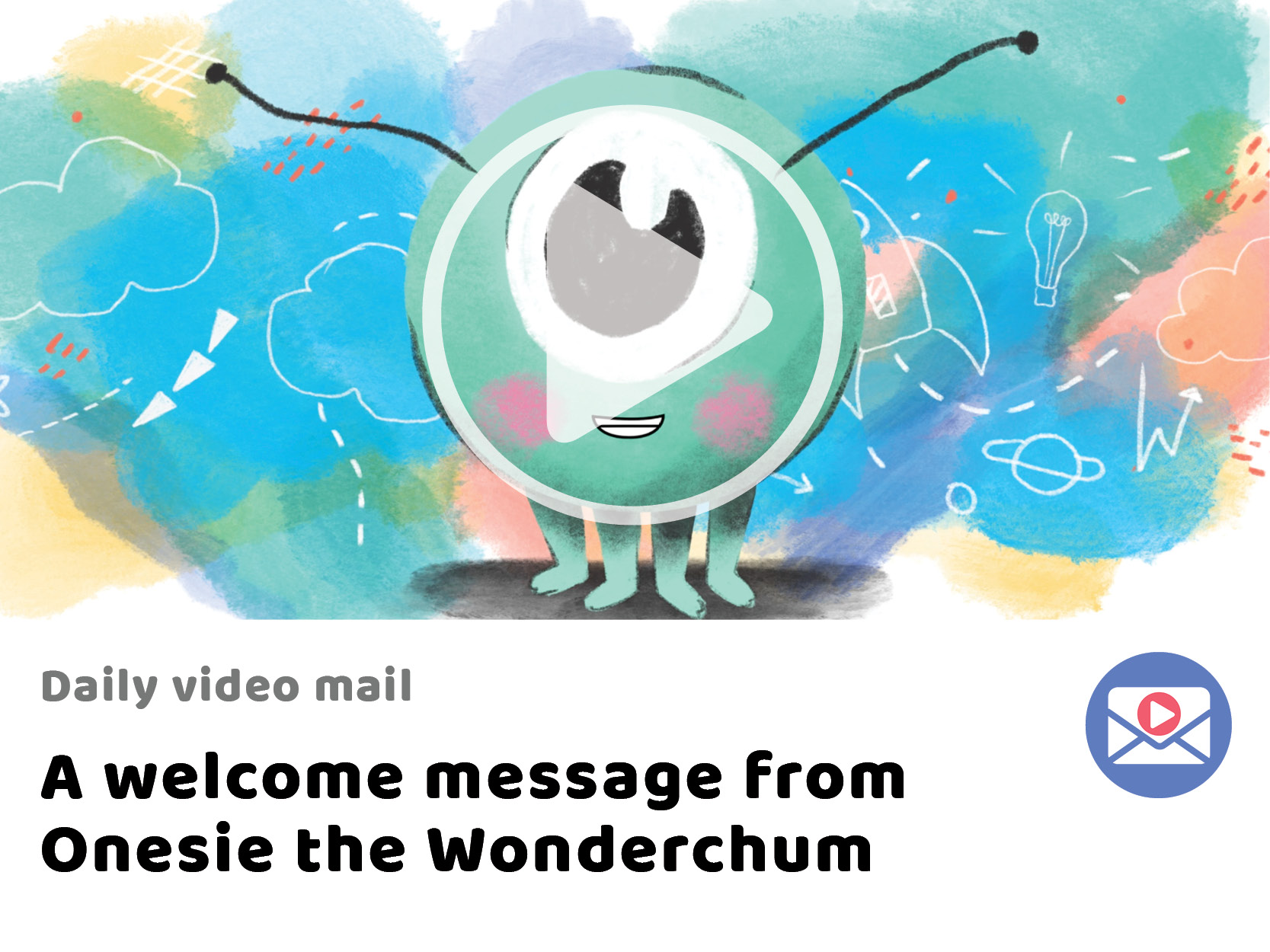 A welcome message from  Onesie the Wonderchum